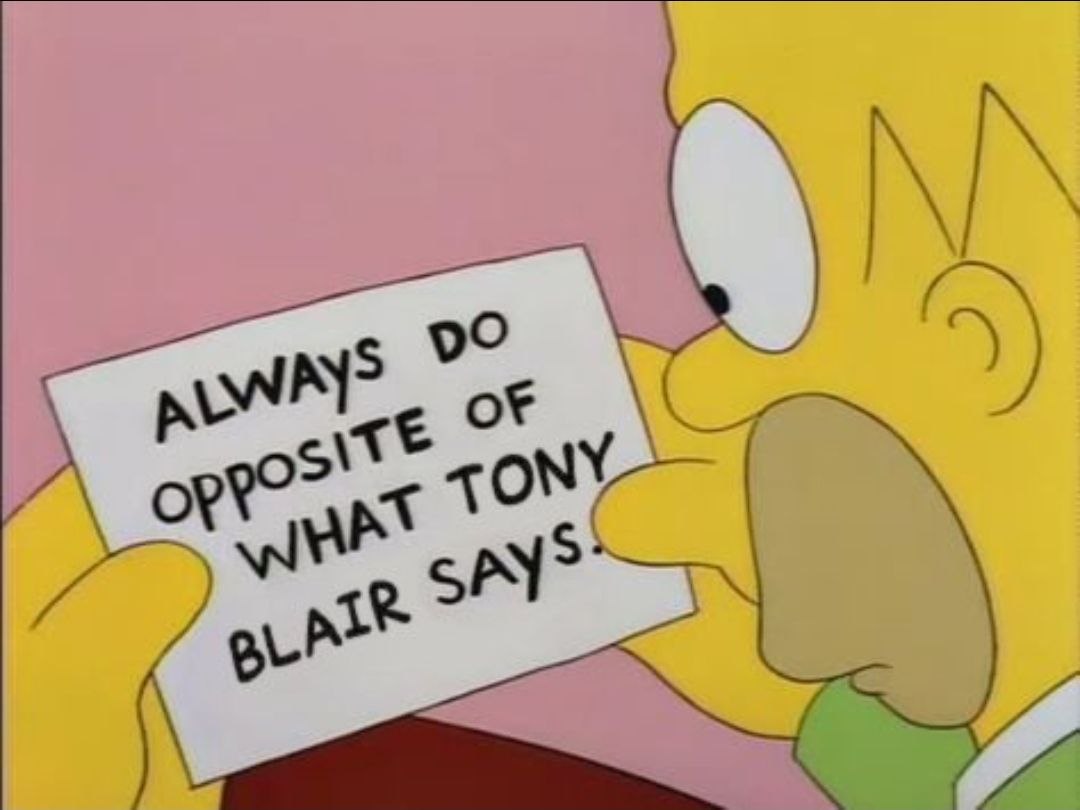 Homer Simpson reading note: Always do opposite of what Tony Blair says